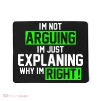 Not Arguing Explaining Why I'm Right Funny Meme Mousepad thumb 0