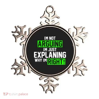 Not Arguing Explaining Why I'm Right Funny Meme Ornament