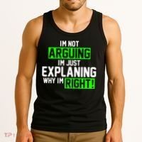 Not Arguing Explaining Why I'm Right Funny Meme Tank Top thumb 3