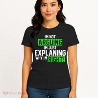 Not Arguing Explaining Why I'm Right Funny Meme Women's T-Shirt thumb 4