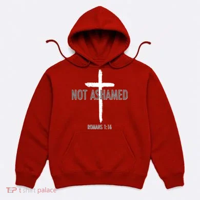 Not Ashamed Romans 1:16 Hoodie