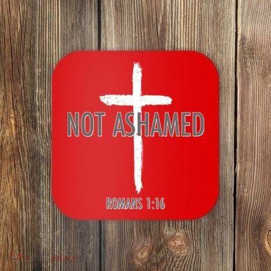Not Ashamed Romans 1:16 Coaster