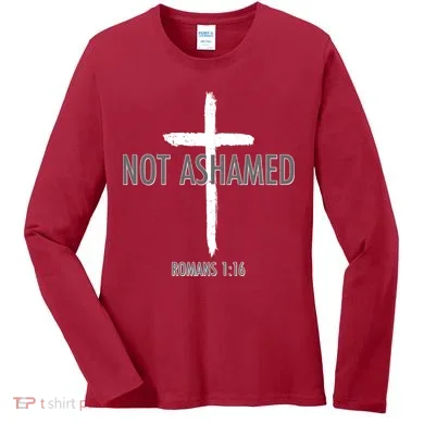 Not Ashamed Romans 1:16 Women's Long Sleeve Shirt