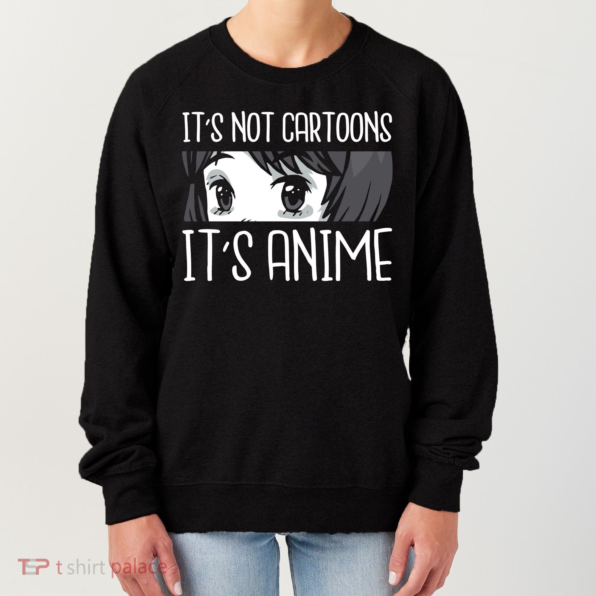 Not Cartoons It's Anime Women's Sweatshirt