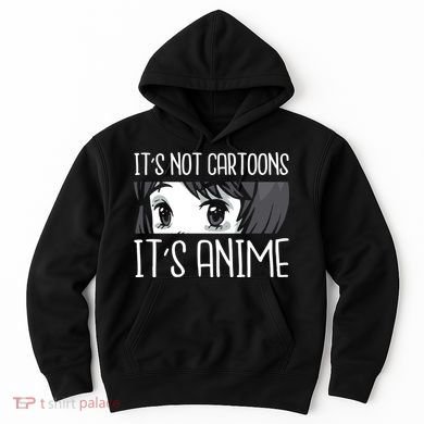 Not Cartoons It's Anime Hoodie