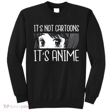 Not Cartoons It's Anime Sweatshirt