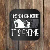 Not Cartoons It's Anime Coaster thumb 0