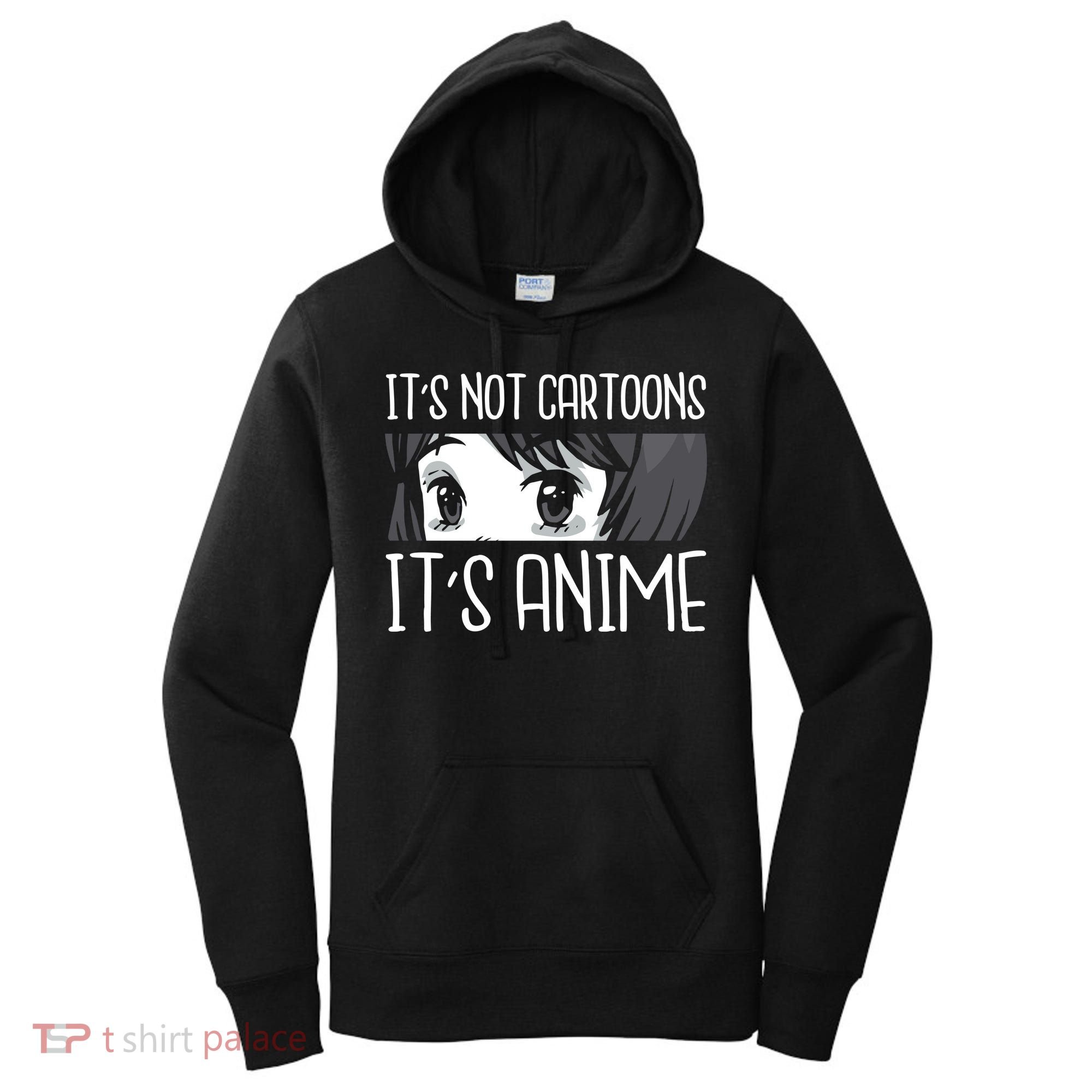 Not Cartoons It's Anime Women's Hoodie
