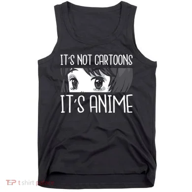 Not Cartoons It's Anime Tank Top