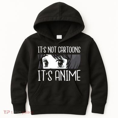 Not Cartoons It's Anime Kids Hoodie