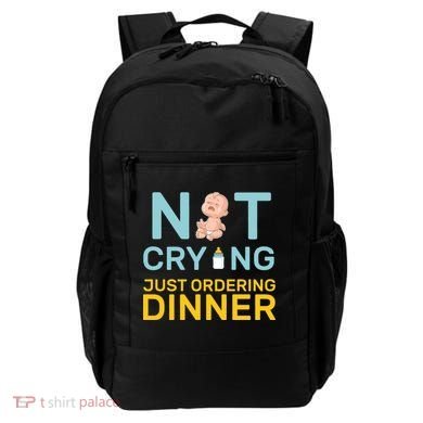 Not Crying Just Ordering Dinner Backpack