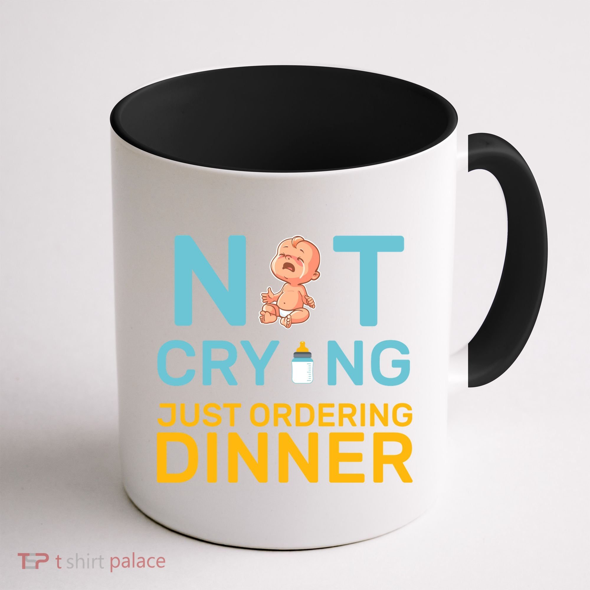 Not Crying Just Ordering Dinner Coffee Mug