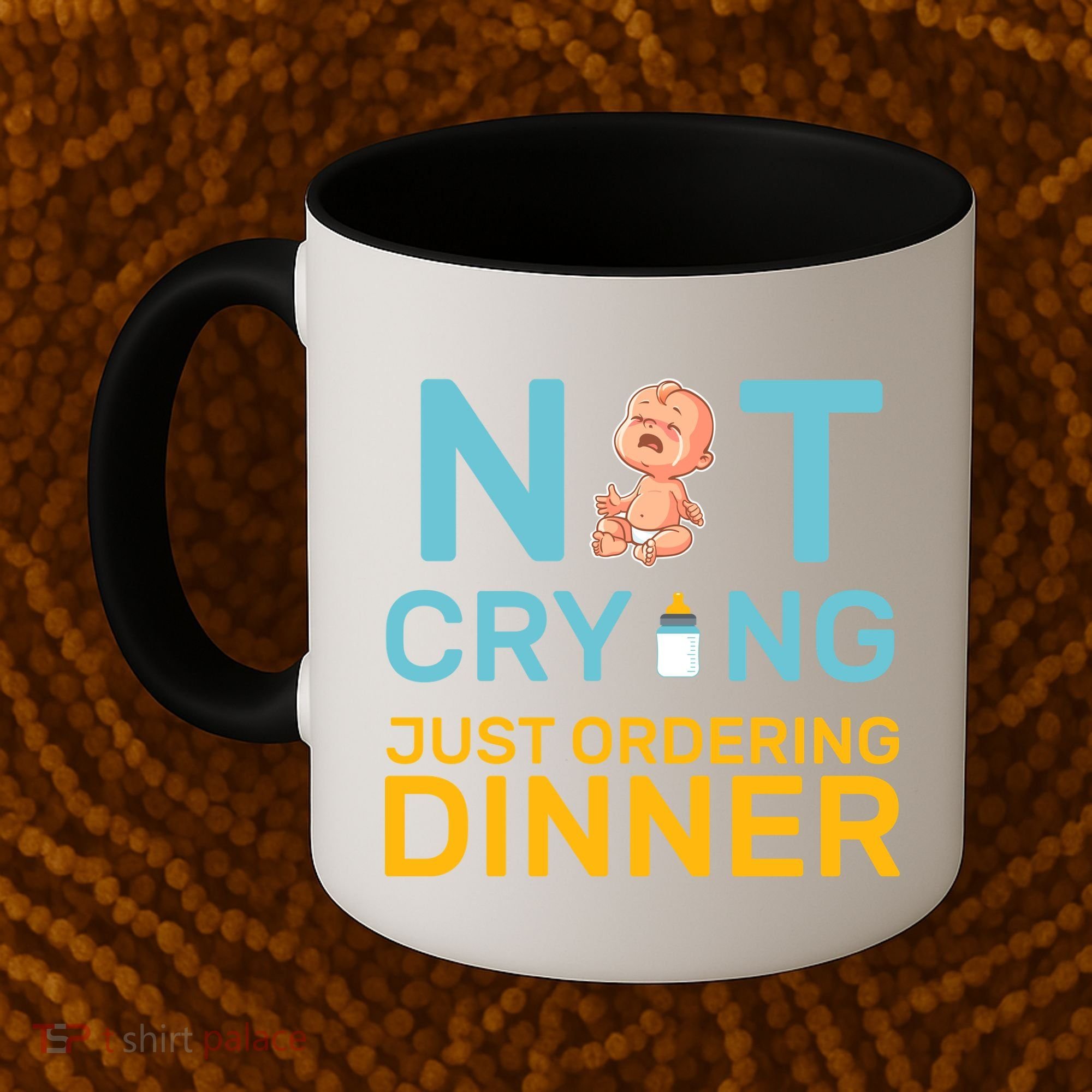 Not Crying Just Ordering Dinner Coffee Mug