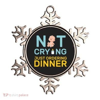 Not Crying Just Ordering Dinner Ornament