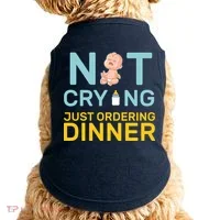 Not Crying Just Ordering Dinner Doggie Tank thumb 0