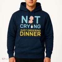 Not Crying Just Ordering Dinner Hoodie thumb 2
