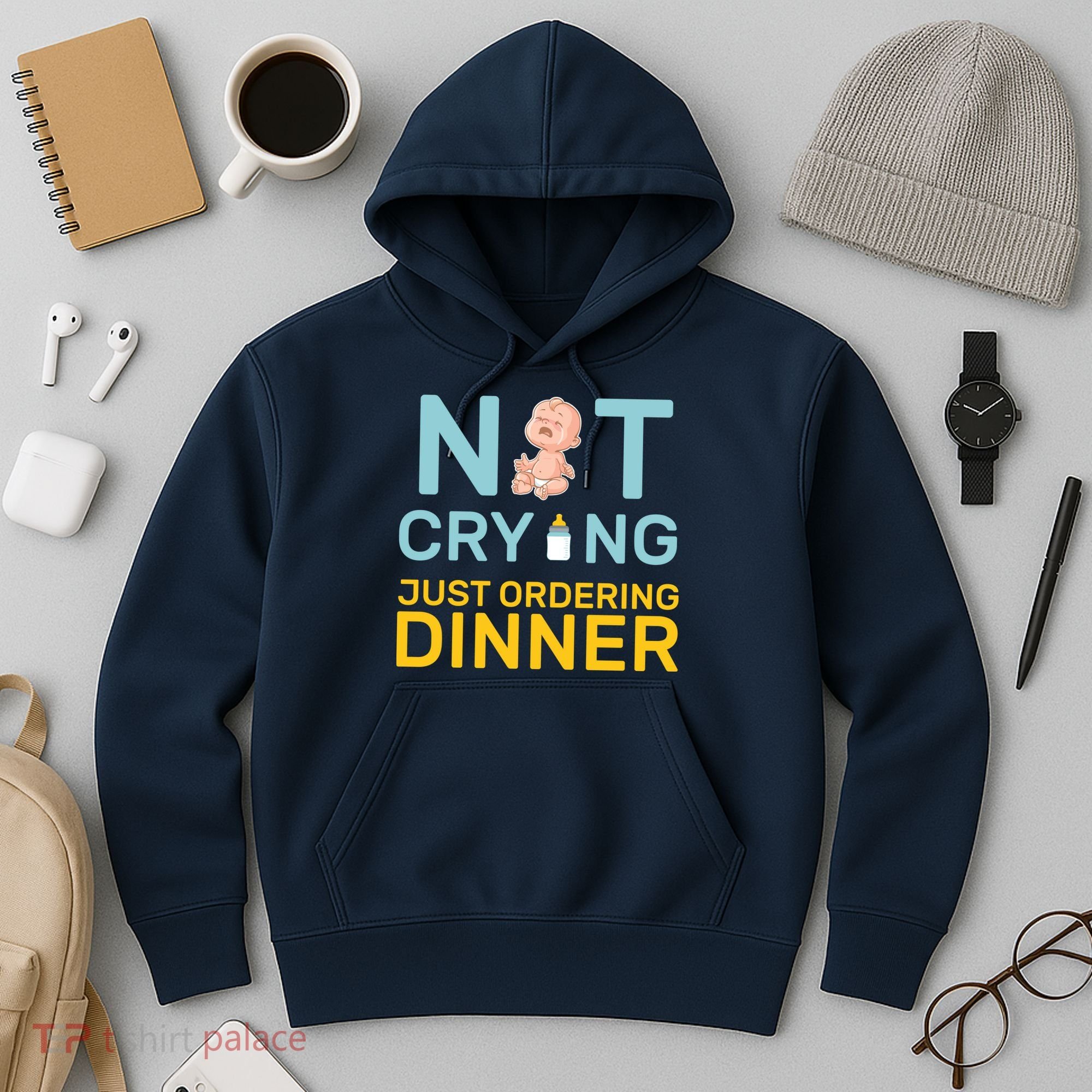 Not Crying Just Ordering Dinner Hoodie