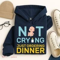 Not Crying Just Ordering Dinner Hoodie thumb 4