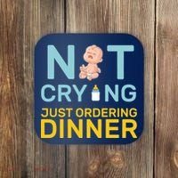 Not Crying Just Ordering Dinner Coaster thumb 0