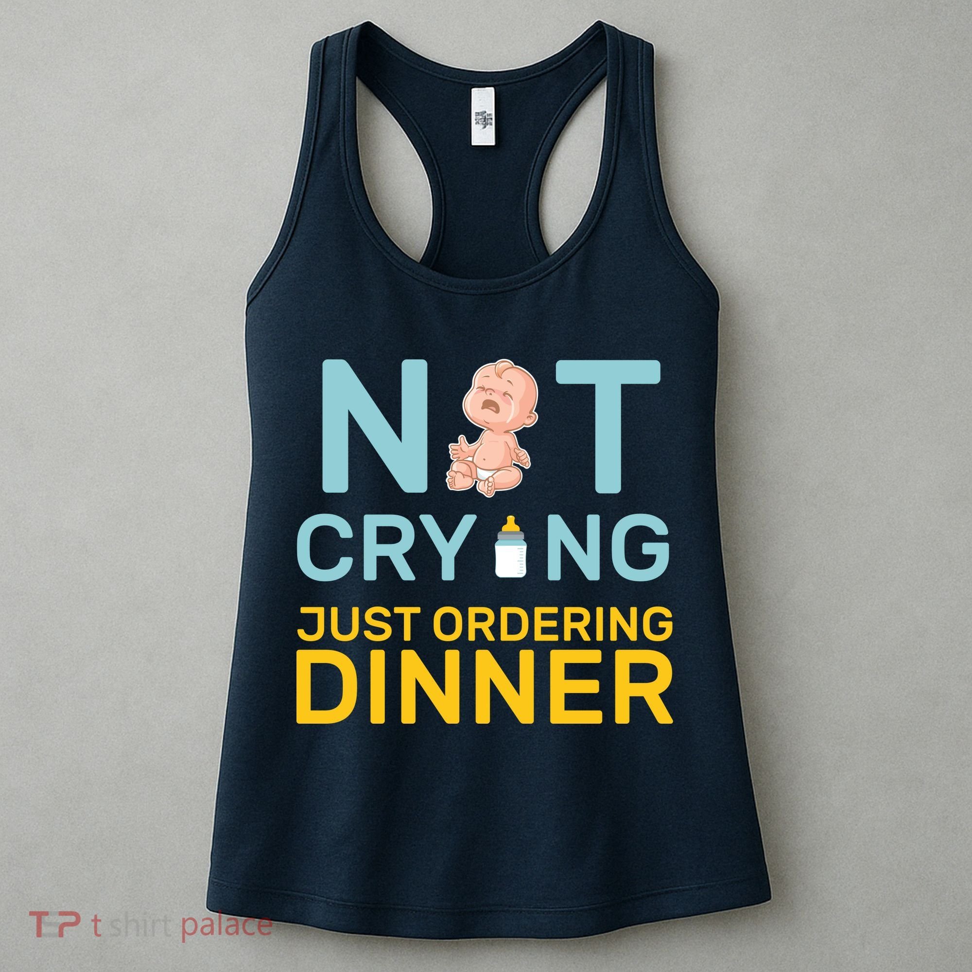 Not Crying Just Ordering Dinner Women's Tank Top
