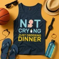 Not Crying Just Ordering Dinner Tank Top thumb 4