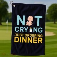 Not Crying Just Ordering Dinner Golf Towel thumb 1