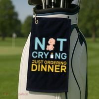 Not Crying Just Ordering Dinner Golf Towel thumb 2