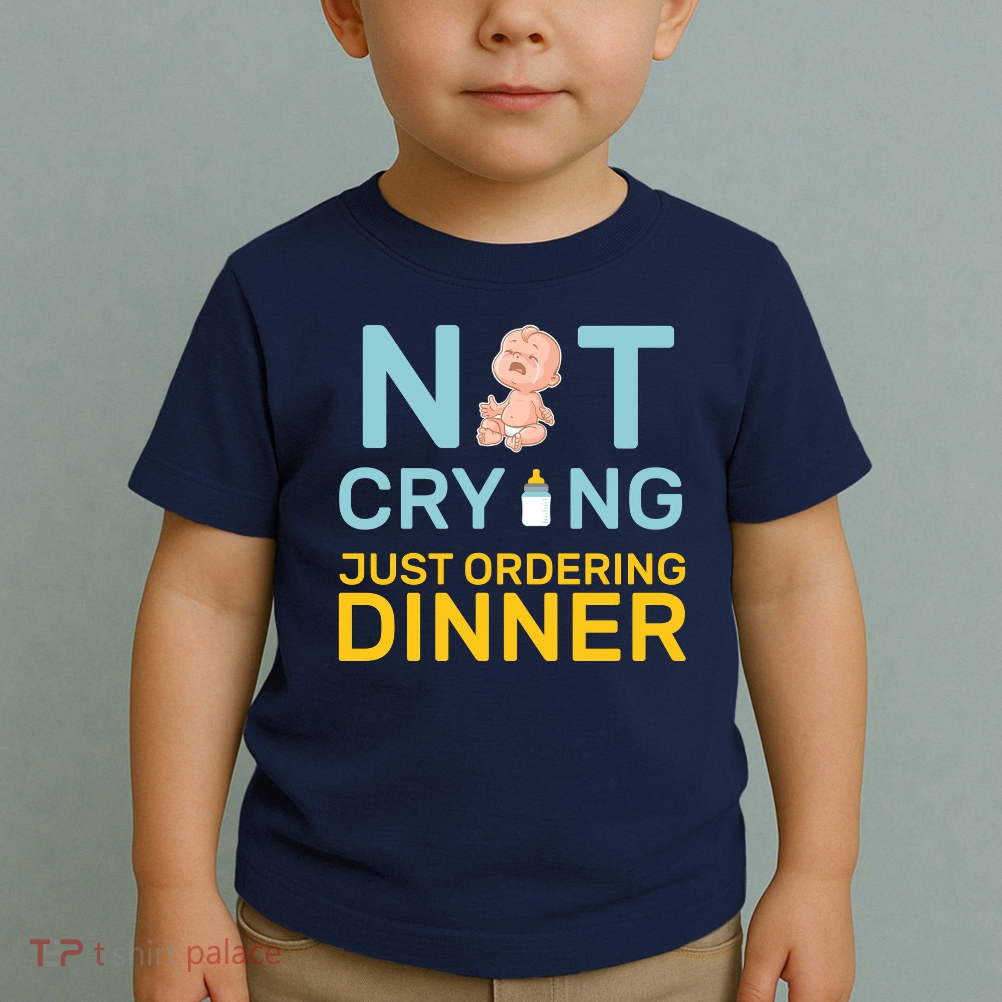 Not Crying Just Ordering Dinner Toddler T-Shirt