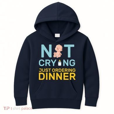 Not Crying Just Ordering Dinner Kids Hoodie
