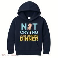 Not Crying Just Ordering Dinner Kids Hoodie thumb 0