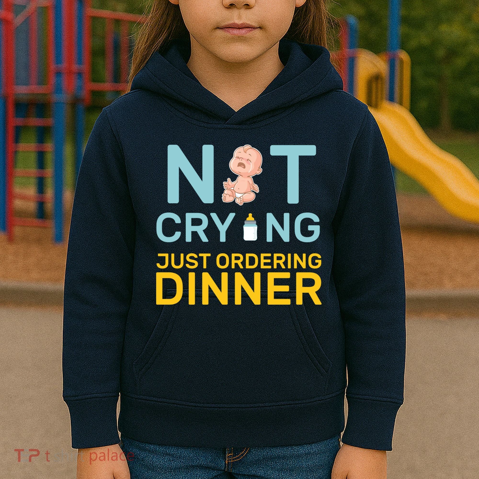 Not Crying Just Ordering Dinner Kids Hoodie