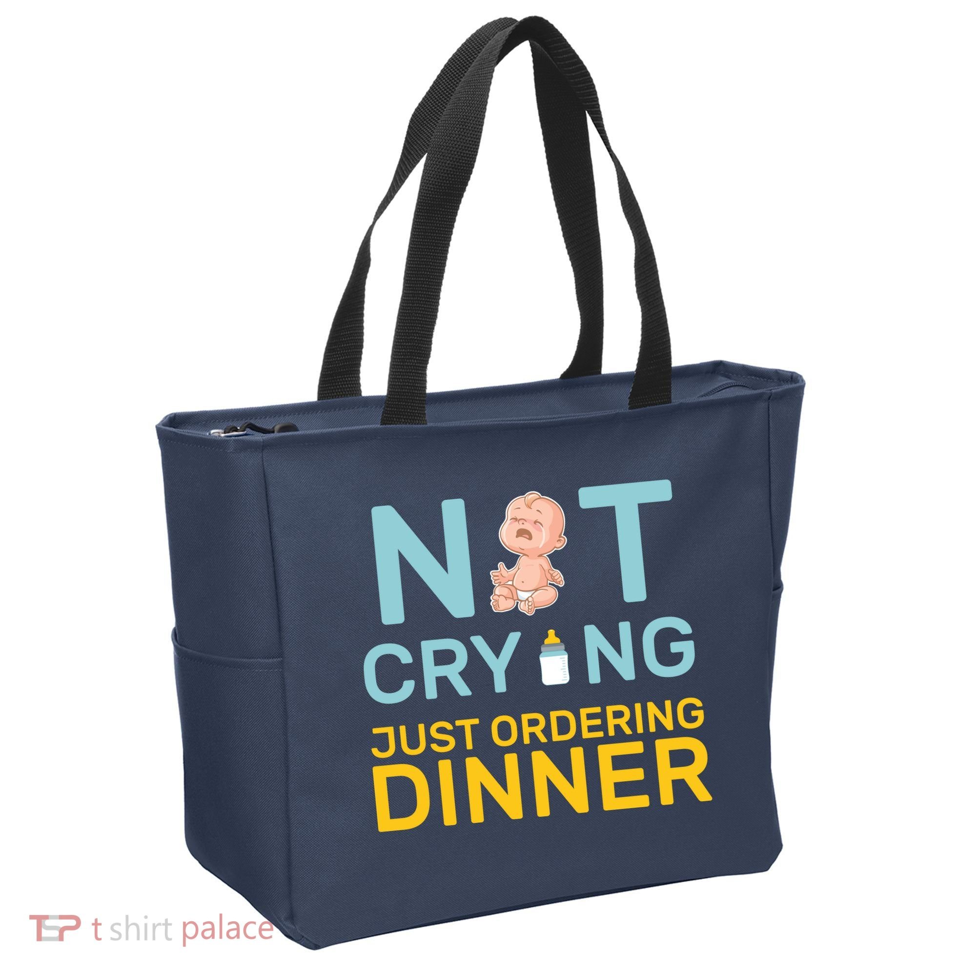 Not Crying Just Ordering Dinner Tote Bag