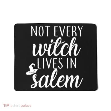 Not Every Witch Live In Salem  Mousepad