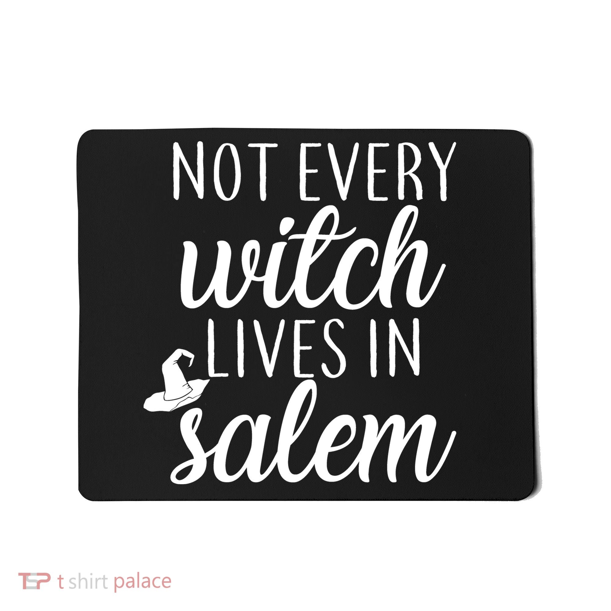 Not Every Witch Live In Salem  Mousepad