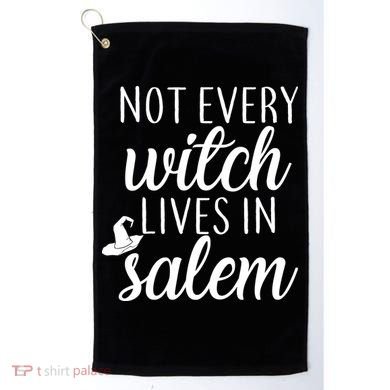 Not Every Witch Live In Salem  Golf Towel