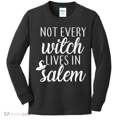 Not Every Witch Live In Salem  Kids Long Sleeve Shirt
