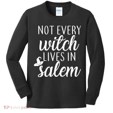 Not Every Witch Live In Salem Kids Long Sleeve Shirt