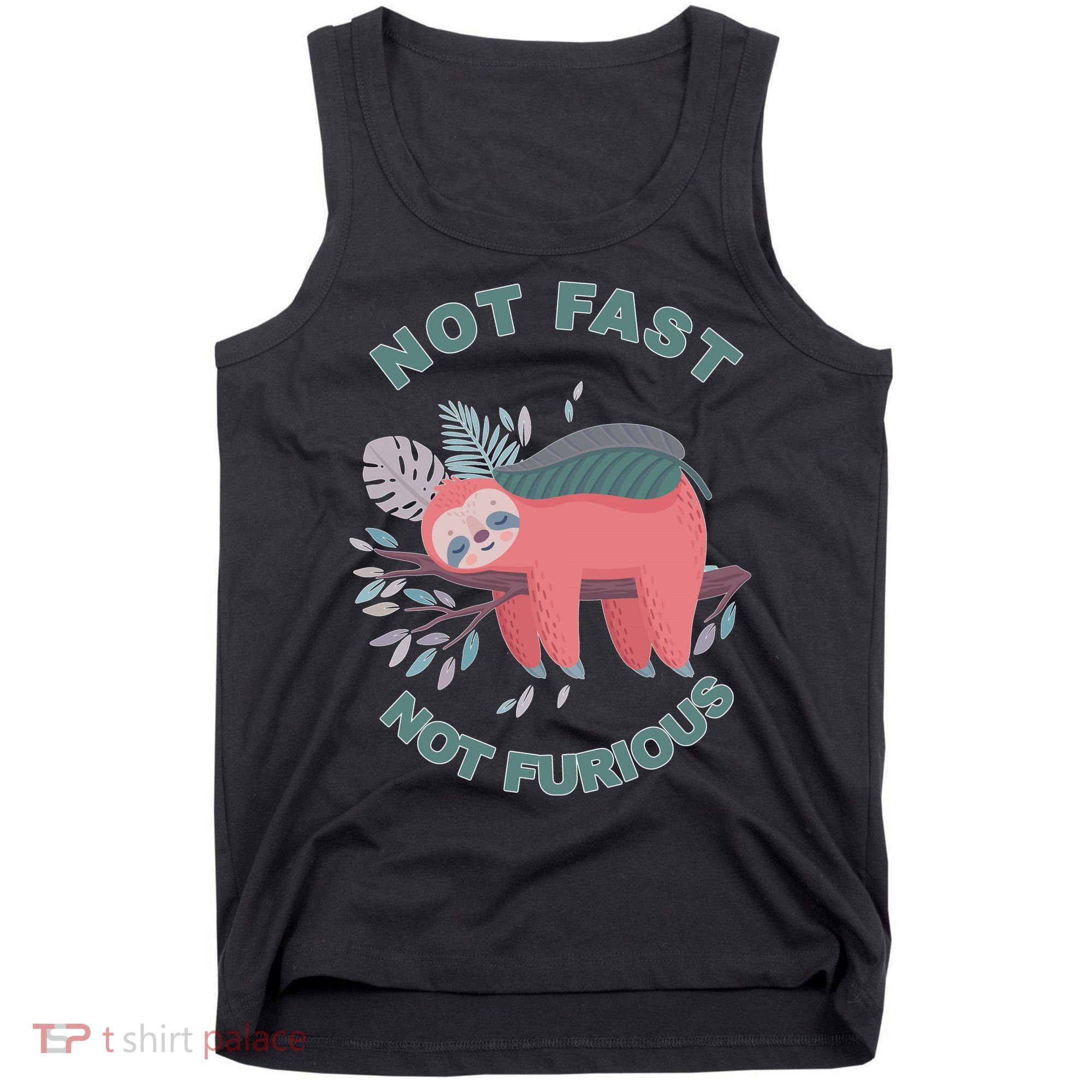Not Fast Not Furious Sloth Cute Tank Top