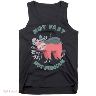 Not Fast Not Furious Sloth Cute Tank Top