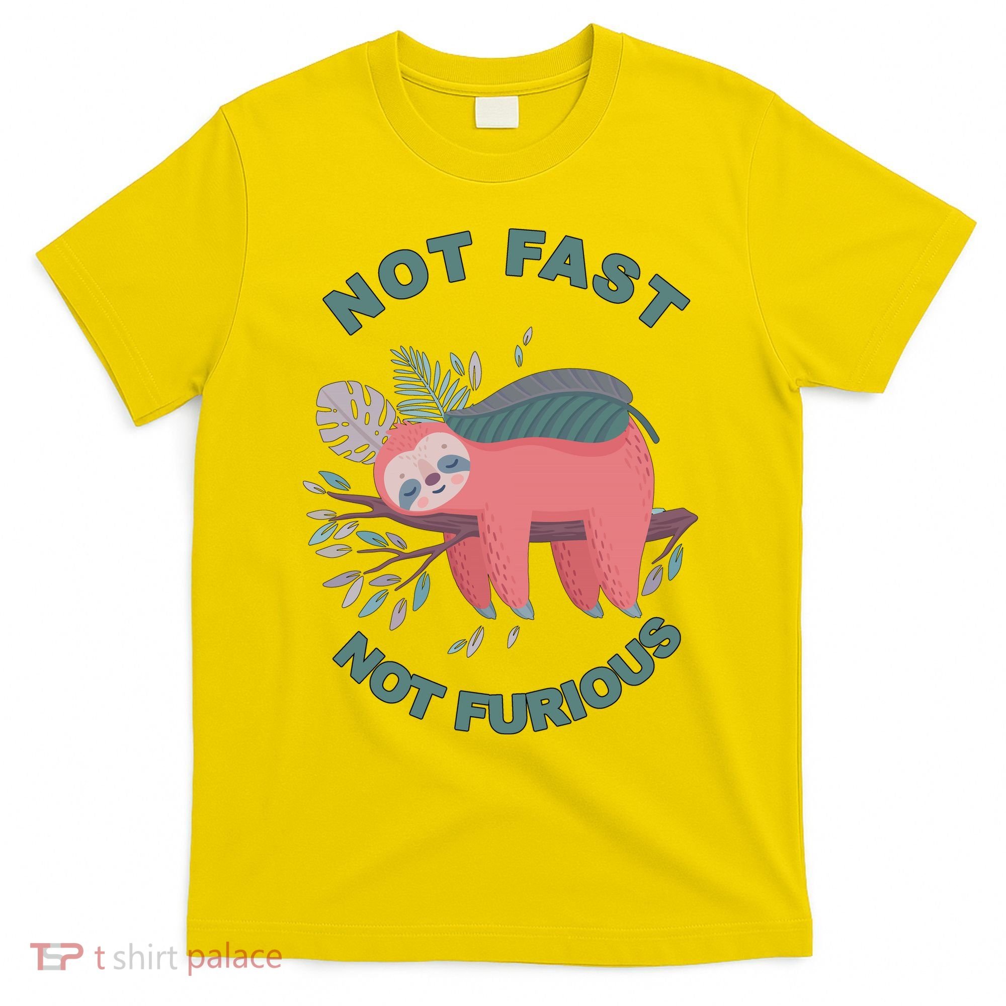 Not Fast Not Furious Sloth Cute T-Shirt