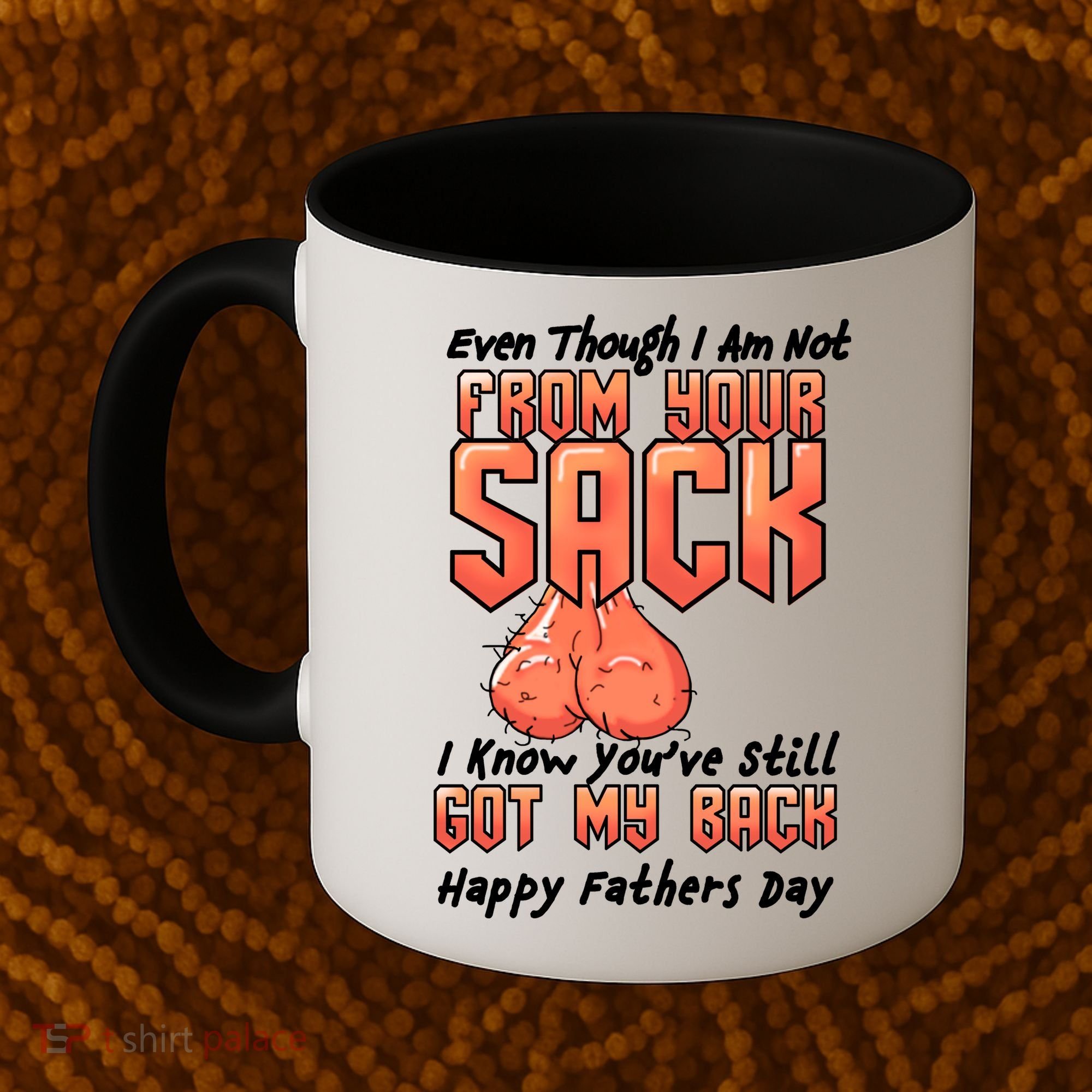 Not From Your Sack I Know You've Still Got My Back Coffee Mug