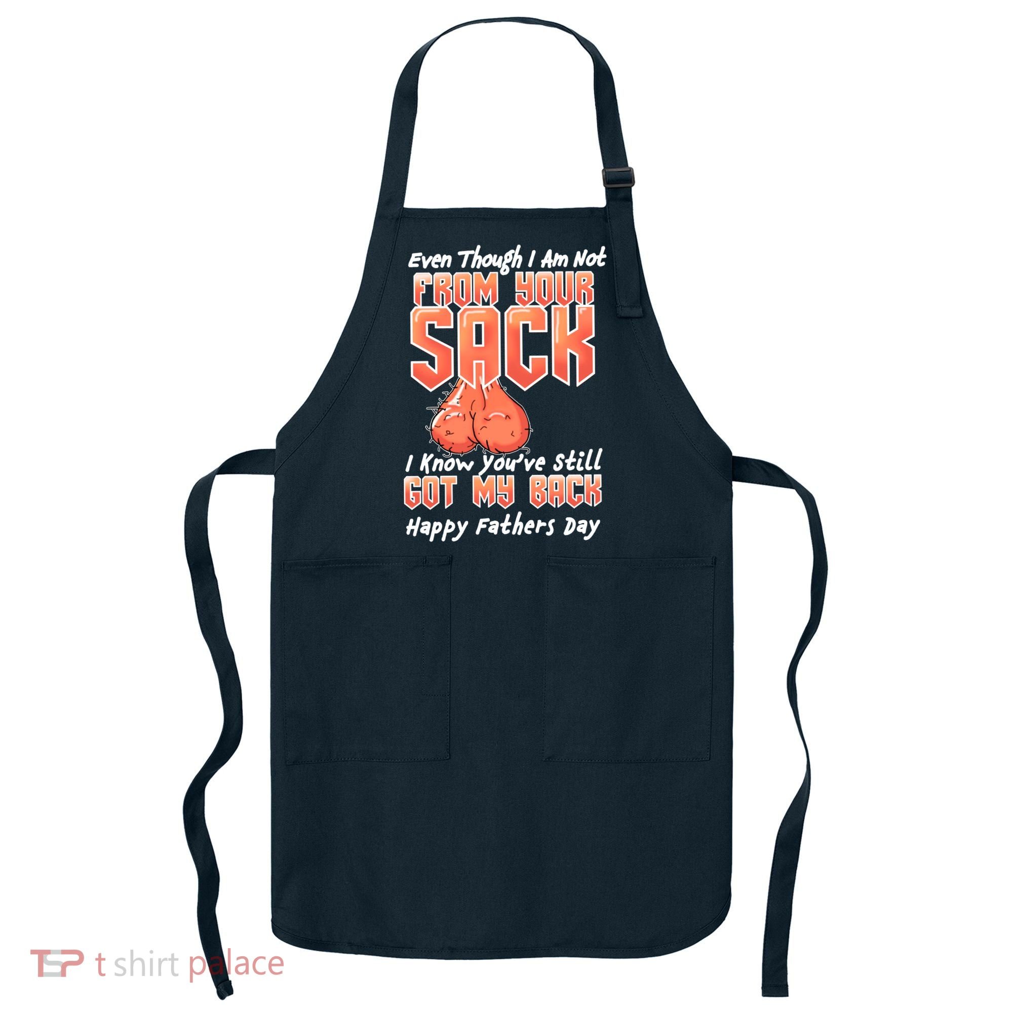 Not From Your Sack I Know You've Still Got My Back Apron