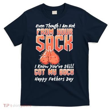 Not From Your Sack I Know You've Still Got My Back T-Shirt