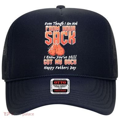 Not From Your Sack I Know You've Still Got My Back Hat