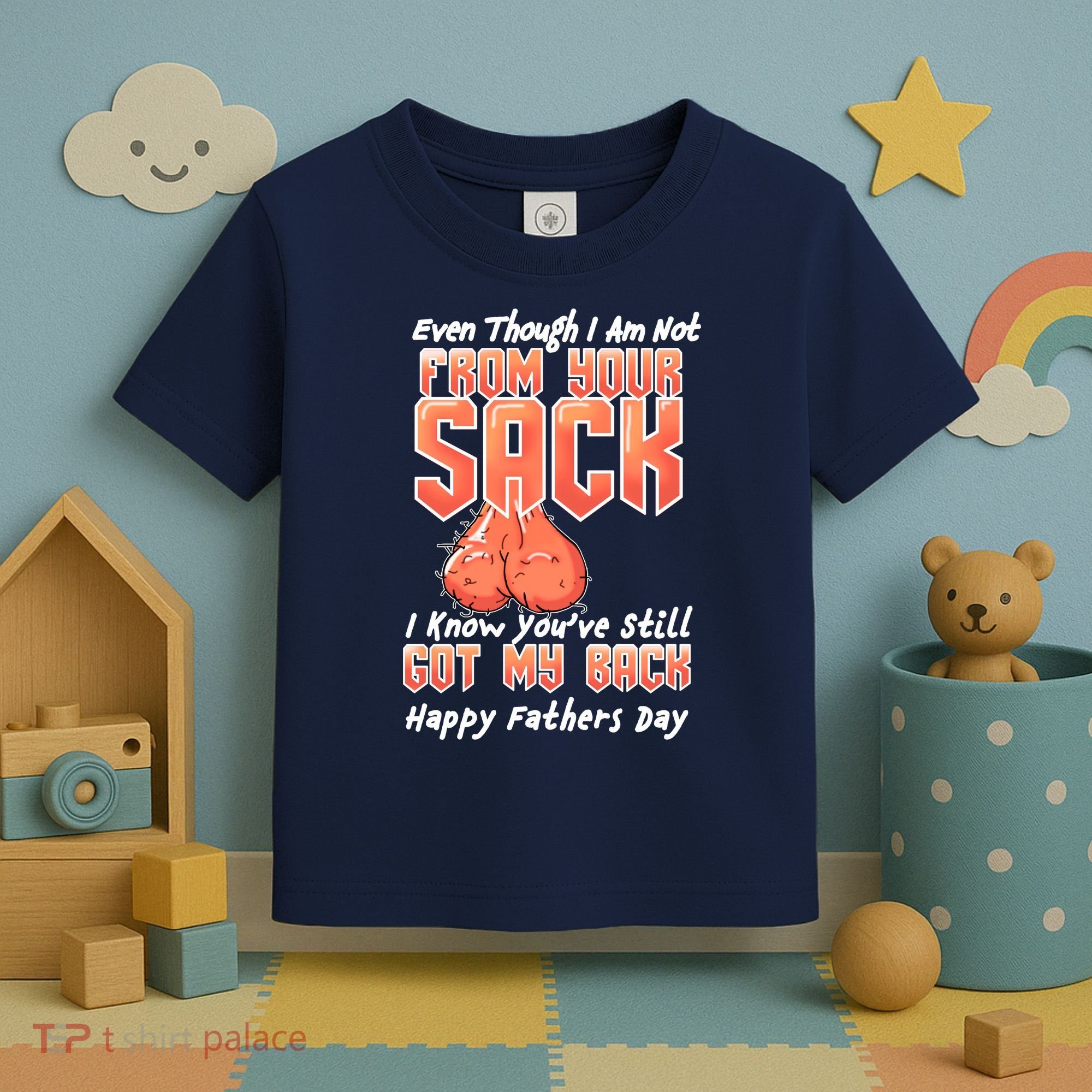 Not From Your Sack I Know You've Still Got My Back Toddler T-Shirt