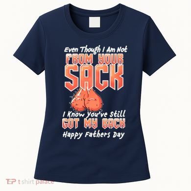 Not From Your Sack I Know You've Still Got My Back Women's T-Shirt