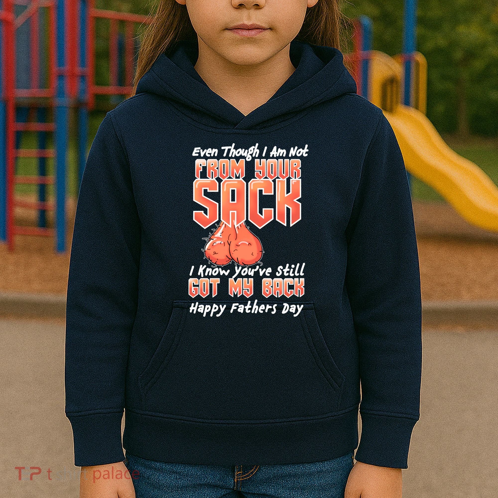 Not From Your Sack I Know You've Still Got My Back Kids Hoodie