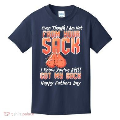 Not From Your Sack I Know You've Still Got My Back Kids T-Shirt