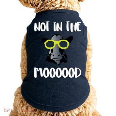 Not In The Moooood Doggie Tank