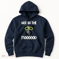 Not In The Moooood Hoodie thumb 0